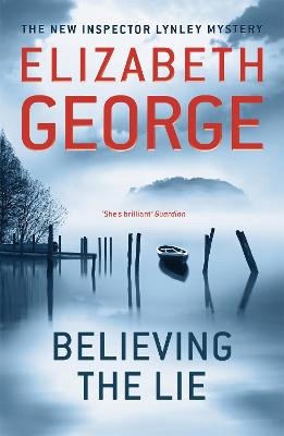 Believing the Lie: An Inspector Lynley Novel: 17 - Inspector Lynley (Paperback)
