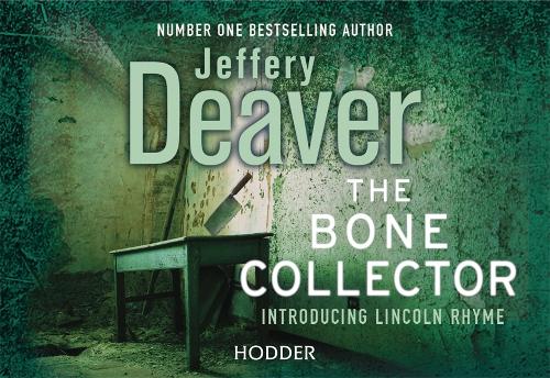 The Bone Collector: The thrilling first novel in the bestselling Lincoln Rhyme mystery series - Lincoln Rhyme Thrillers (Paperback)