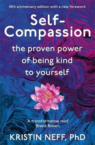 Self-Compassion: The Proven Power of Being Kind to Yourself (Paperback)
