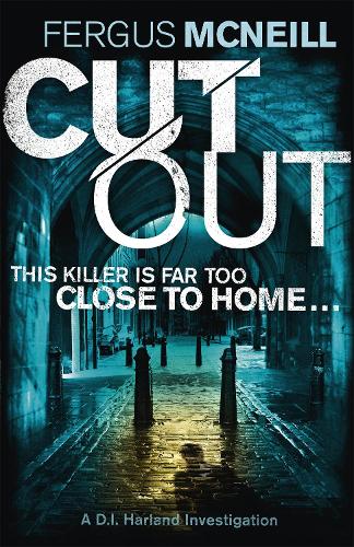 Cut Out: A gripping thriller about a neighbour who goes too far ... - DI Harland (Paperback)