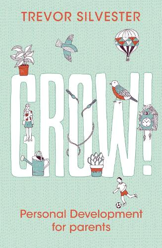 Grow!: Personal development for parents (Paperback)