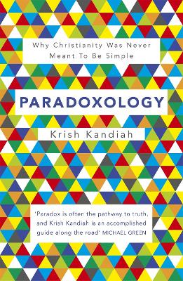 Paradoxology: Why Christianity was never meant to be simple (Paperback)