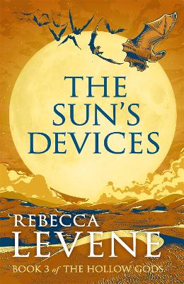 The Sun's Devices: Book 3 of The Hollow Gods - The Hollow Gods (Hardback)