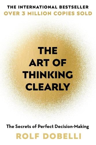 Cover of the book The Art of Thinking Clearly