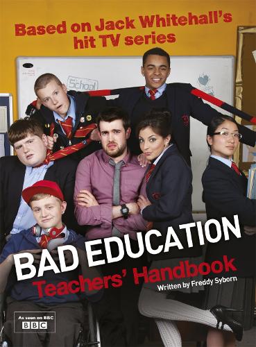 Bad Education: Based on Jack Whitehall's hit TV series (Hardback)