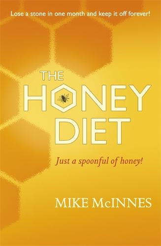 Eat, Sleep And Slim With Honey: The new scientific breakthrough (Paperback)