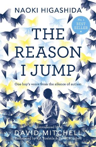 The Reason I Jump: one boy's voice from the silence of autism (Paperback)