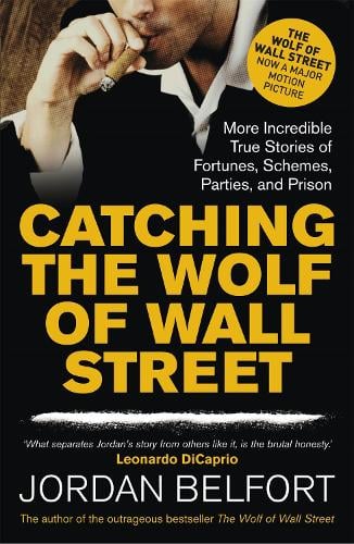 Catching the Wolf of Wall Street by Jordan Belfort | Waterstones