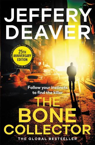 The Bone Collector: The thrilling first novel in the bestselling Lincoln Rhyme mystery series - Lincoln Rhyme Thrillers (Paperback)