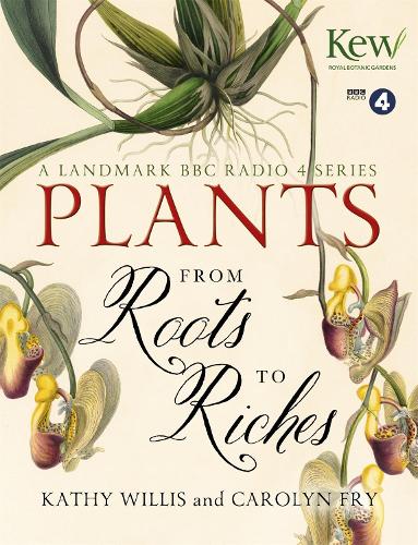 Plants: From Roots to Riches (Hardback)