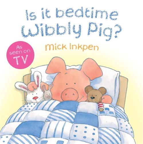 Is It Bedtime Wibbly Pig? Board Book - Wibbly Pig (Board book)