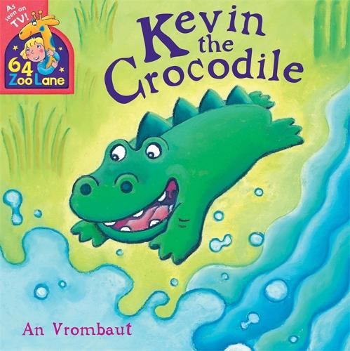 64 Zoo Lane: Kevin The Crocodile - 64 Zoo Lane (Paperback)