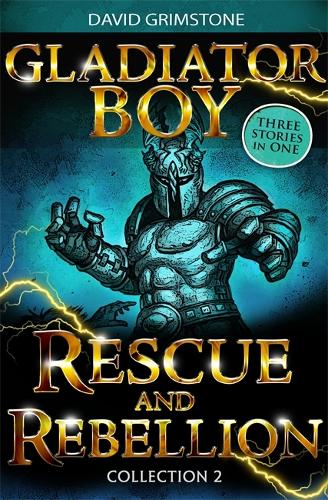 Gladiator Boy: Rescue and Rebellion: Three Stories in One Collection 2 - Gladiator Boy (Paperback)