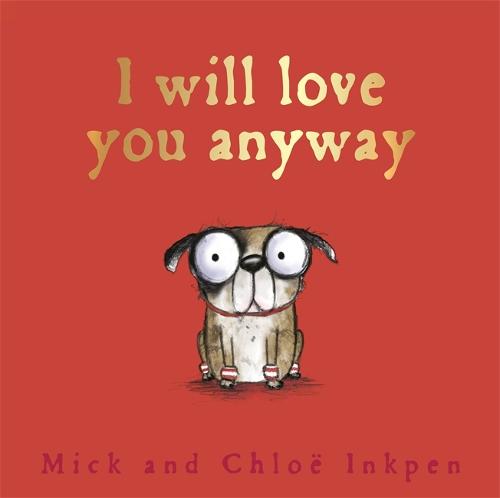Fred: I Will Love You Anyway - Fred (Hardback)