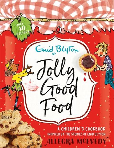 Jolly Good Food: A children's cookbook inspired by the stories of Enid Blyton (Hardback)