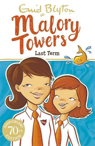 Malory Towers: Last Term: Book 6 - Malory Towers (Paperback)