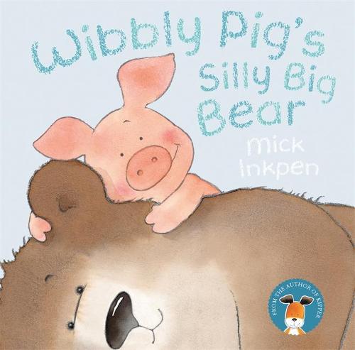 Wibbly Pig: Wibbly Pig's Silly Big Bear - Wibbly Pig (Paperback)
