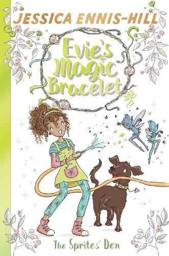 Evie's Magic Bracelet: The Sprites' Den by Jessica Ennis-Hill