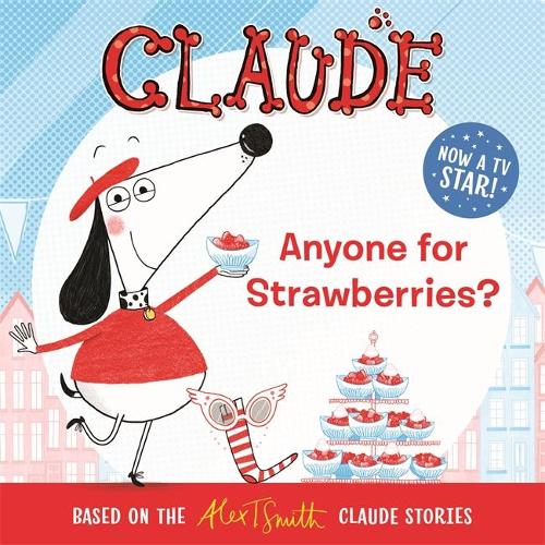 Claude TV Tie-ins: Anyone For Strawberries? - Claude TV Tie-ins (Paperback)