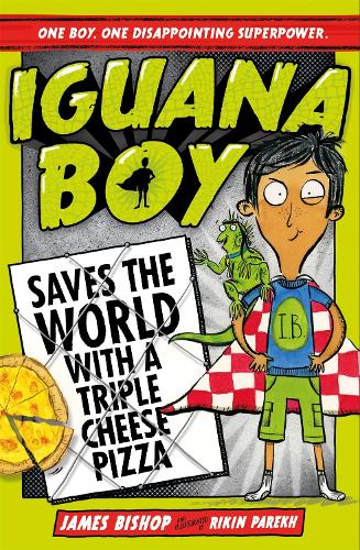 Iguana Boy Saves the World With a Triple Cheese Pizza: Book 1 - Iguana Boy (Paperback)