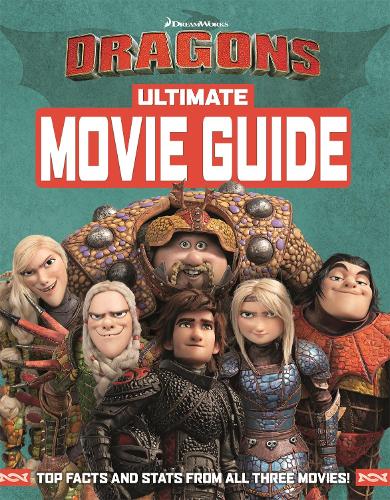 How To Train Your Dragon The Hidden World: Ultimate Movie Guide - How to Train Your Dragon (Hardback)