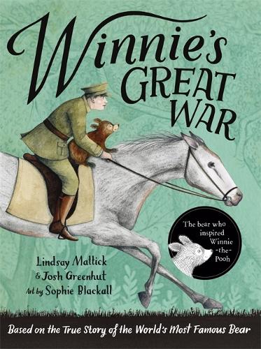 Winnie's Great War: The remarkable story of a brave bear cub in World War One (Paperback)