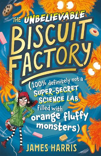 The Unbelievable Biscuit Factory by James Harris | Waterstones