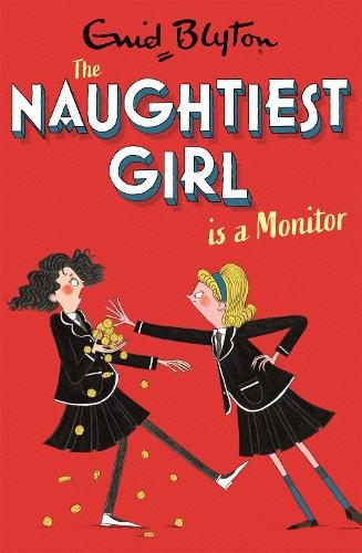 The Naughtiest Girl: Naughtiest Girl Is A Monitor: Book 3 - The Naughtiest Girl (Paperback)