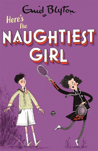 The Naughtiest Girl: Here's The Naughtiest Girl by Enid Blyton