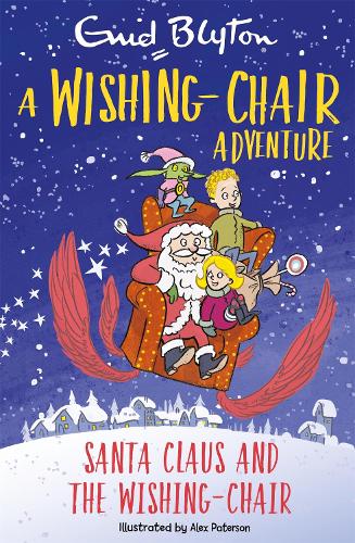 A Wishing-Chair Adventure: Santa Claus and the Wishing-Chair: Colour Short Stories - The Wishing-Chair (Paperback)
