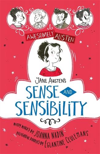 Awesomely Austen - Illustrated and Retold: Jane Austen's Sense and Sensibility - Awesomely Austen - Illustrated and Retold (Paperback)