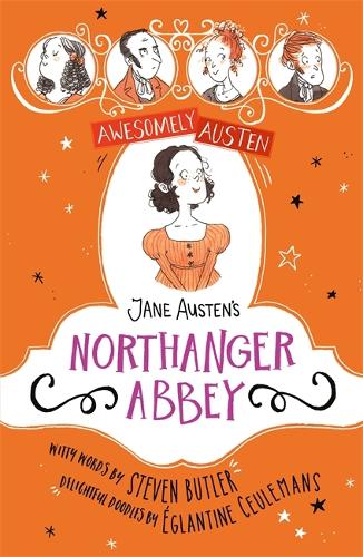 Awesomely Austen - Illustrated and Retold: Jane Austen's Northanger Abbey - Awesomely Austen - Illustrated and Retold (Paperback)