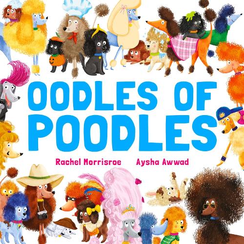 oodles-of-poodles-by-rachel-morrisroe-aysha-awwad-waterstones