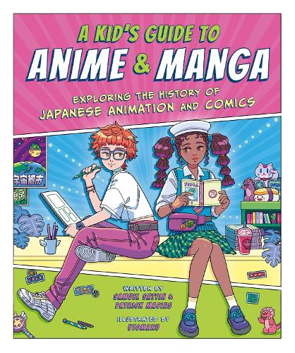 A Kid's Guide to Anime & Manga by Samuel Sattin, Patrick Macias ...