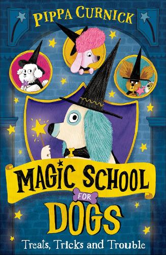 Magic School for Dogs: Treats, Tricks and Trouble (Book 1)