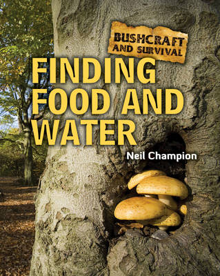 Finding Food and Water - Bushcraft & Survival 1 (Hardback)