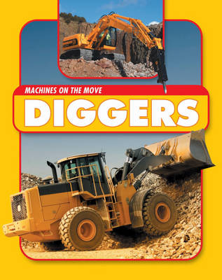 Diggers - Machines on the Move (Hardback)