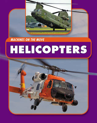 Helicopters - Machines on the Move 3 (Hardback)