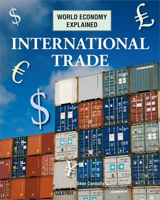 International Trade - World Economy Explained 4 (Hardback)