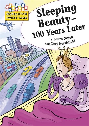 Hopscotch Twisty Tales: Sleeping Beauty - 100 Years Later - Hopscotch: Twisty Tales (Paperback)