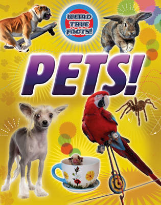 Pets - Weird True Facts (Hardback)
