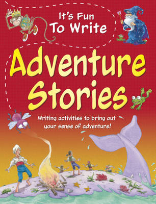 Adventure Stories - It's Fun to Write 1 (Hardback)