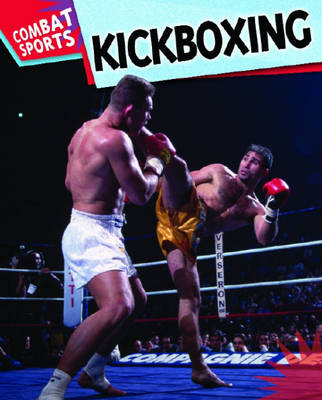 Kickboxing - Combat Sports 10 (Paperback)
