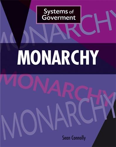 Monarchy - Systems of Government (Hardback)
