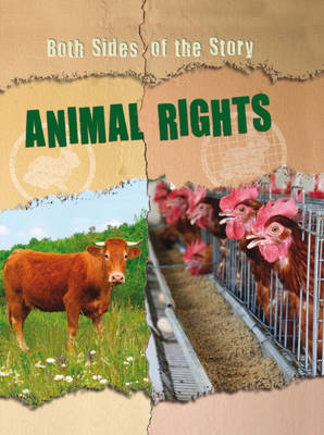 Animal Rights - Both Sides of the Story (Hardback)