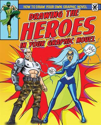 Drawing the Heroes in Your Graphic Novel (Paperback)