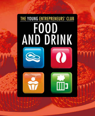 Food and Drink - The Young Entrepreneur's Club (Hardback)