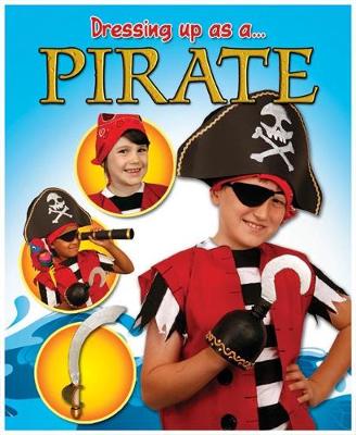 Pirate - Dressing Up As a... 5 (Paperback)