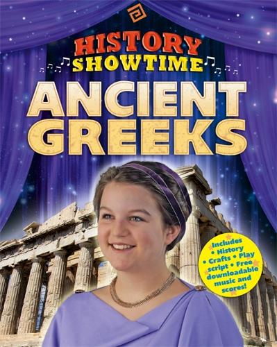 History Showtime: Ancient Greeks - History Showtime (Hardback)