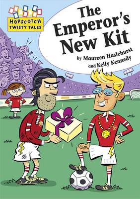 The Emperor's New Kit - Hopscotch Twisty Tales 42 (Hardback)